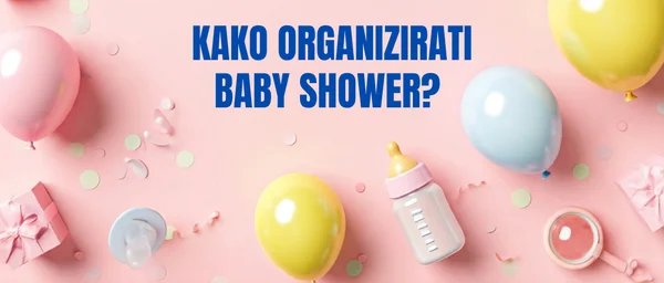 img of Kako organizirati baby shower?